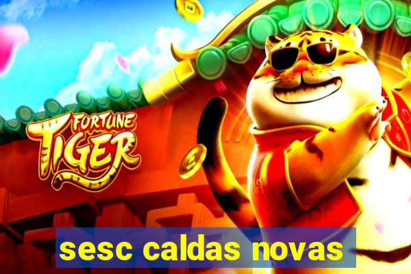 sesc caldas novas